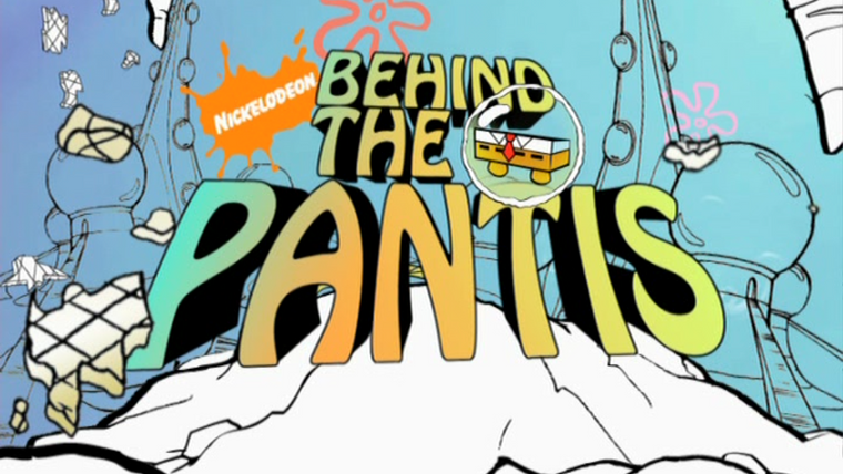 SpongeBob SquarePants — s05 special-1 — Behind the Pantis