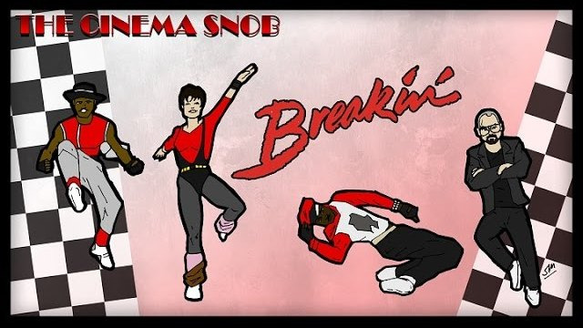 The Cinema Snob — s10e37 — Breakin'