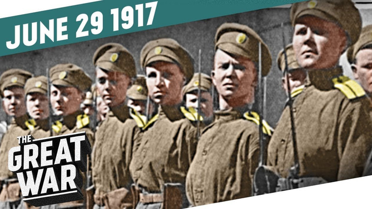 The Great War: Week by Week 100 Years Later — s04e26 — Week 153: Russia's New Offensive - The Russian Women's Battalion of Death