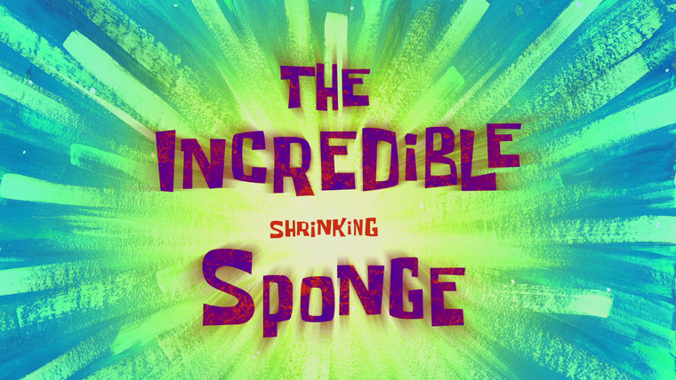 Губка Боб квадратные штаны — s10e15 — The Incredible Shrinking Sponge