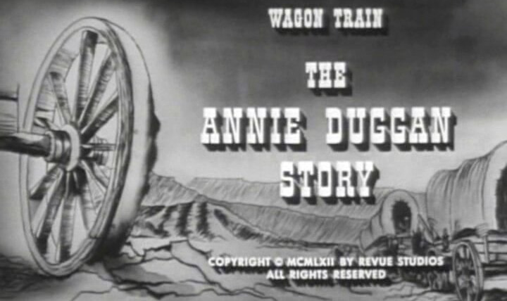 Караван повозок — s06e25 — The Annie Duggan Story