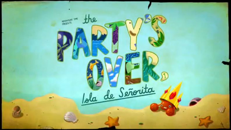 Adventure Time — s05e22 — The Party's Over, Isla de Señorita