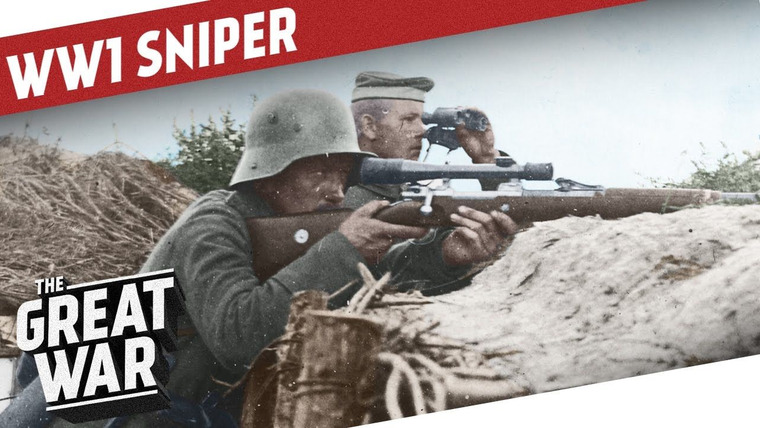 The Great War: Week by Week 100 Years Later — s04 special-7 — Sharpshooters and Snipers in World War 1