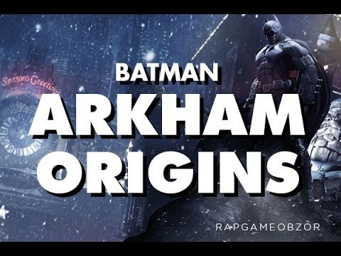 RAPGAMEOBZOR — s02e06 — Batman: Arkham Origins
