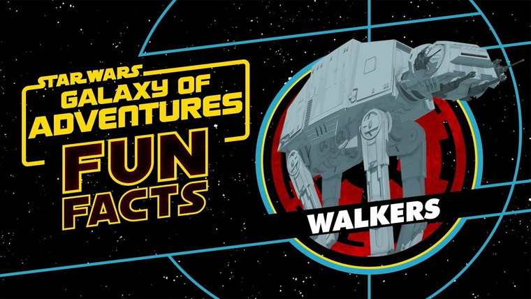 Star Wars: Galaxy of Adventures Fun Facts — s01e18 — Walkers