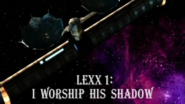 Lexx — s01e01 — I Worship His Shadow