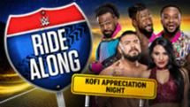 WWE Ride Along — s04e01 — Kofi Appreciation Night