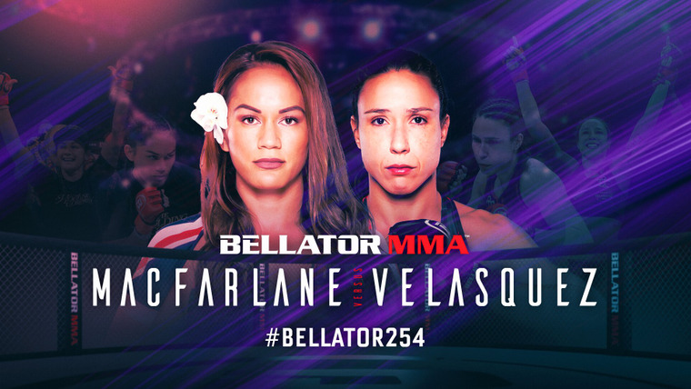 Bellator MMA Live — s17e29 — Bellator 254: Macfarlane vs. Velasquez