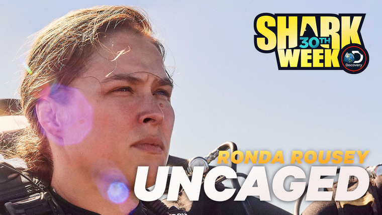 Shark Week — s2018e04 — Ronda Rousey Uncaged