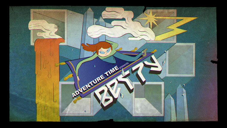 Adventure Time — s05e48 — Betty