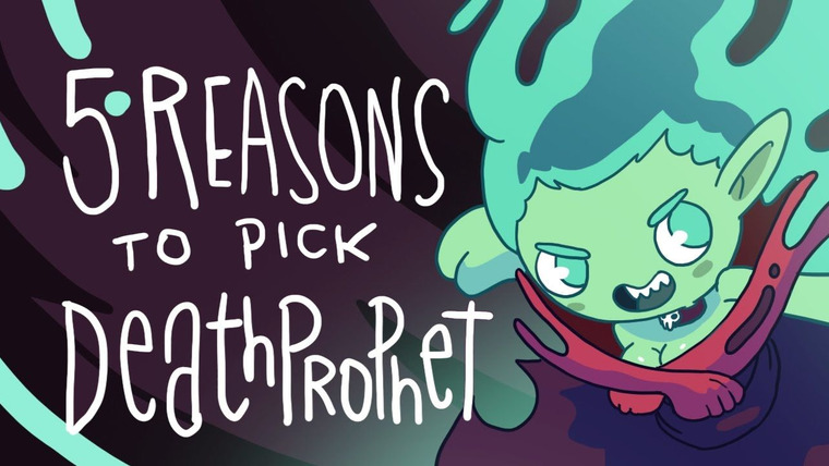 5 REASONS TO PICK — s01e47 — 5 REASONS TO PICK DEATH PROPHET