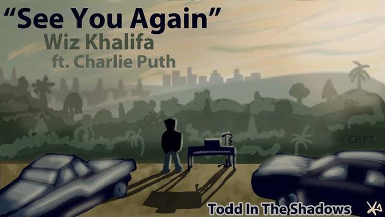 Todd in the Shadows — s07e13 — "See You Again" by Wiz Khalifa ft. Charlie Puth