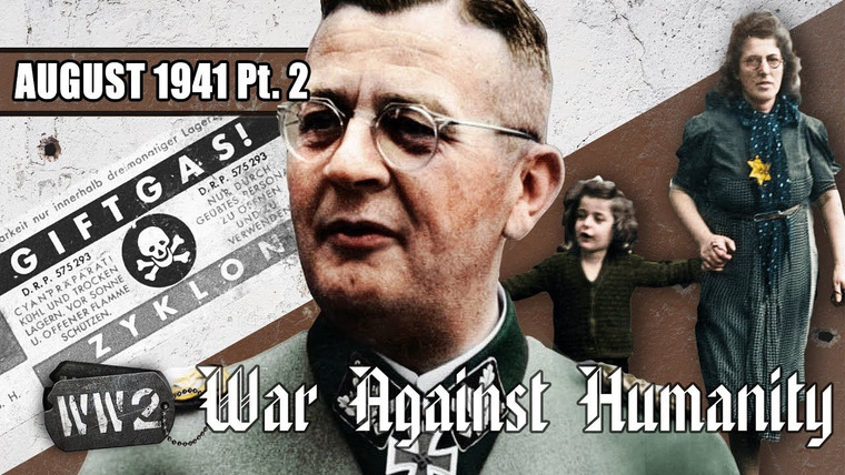 World War Two: Week by Week — s03 special-65 — War Against Humanity: August 1941 Pt. 2