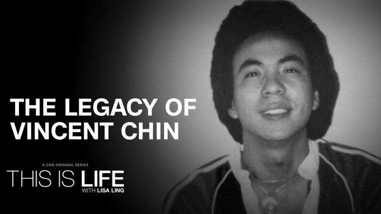 This is Life with Lisa Ling — s08e01 — The Legacy of Vincent Chin