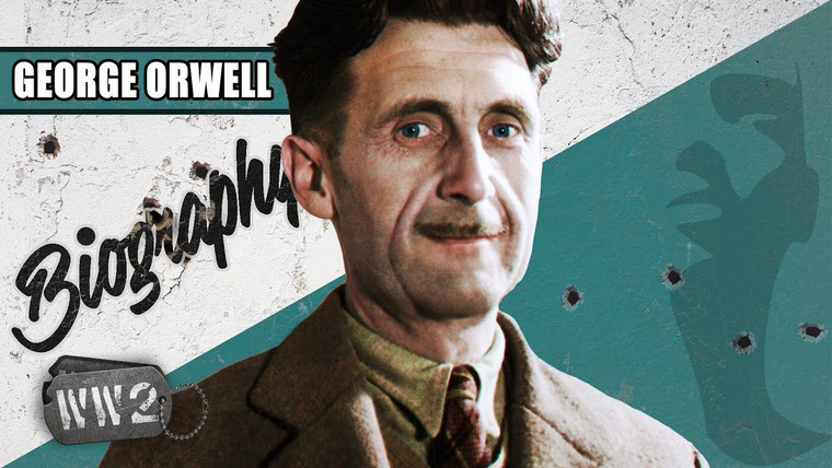 World War Two: Week by Week — s02 special-57 — Biography: George Orwell
