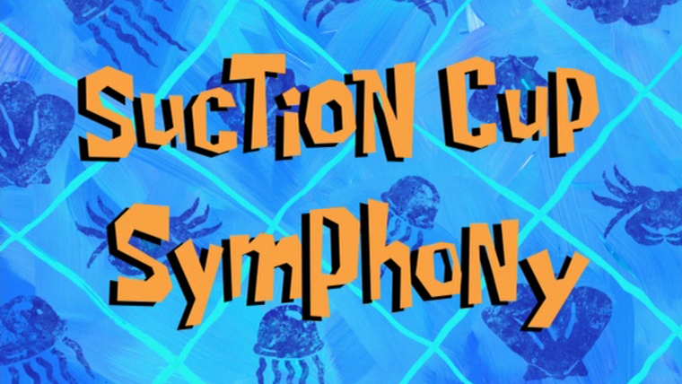 SpongeBob SquarePants — s06e06 — Suction Cup Symphony