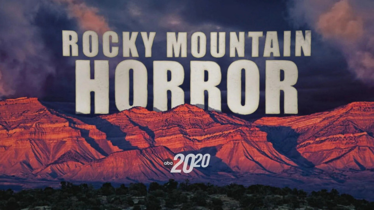 20/20 — s2023e18 — Rocky Mountain Horror