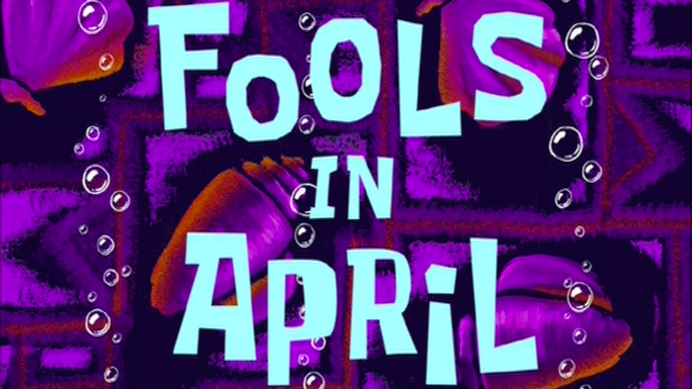 SpongeBob SquarePants — s01e38 — Fools in April