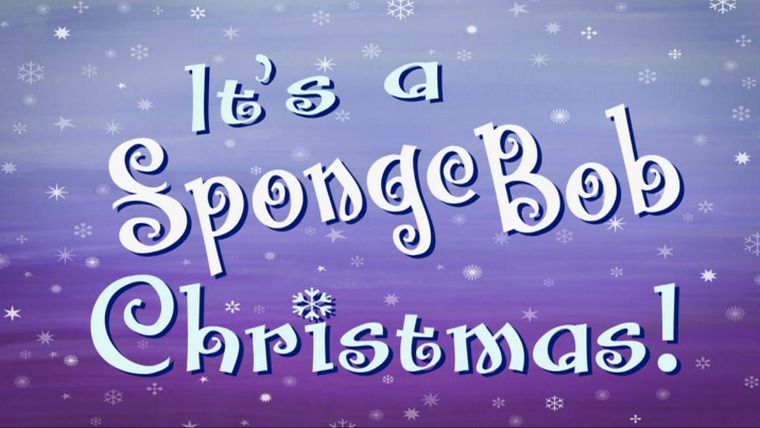 Губка Боб квадратные штаны — s08e42 — It's a SpongeBob Christmas!