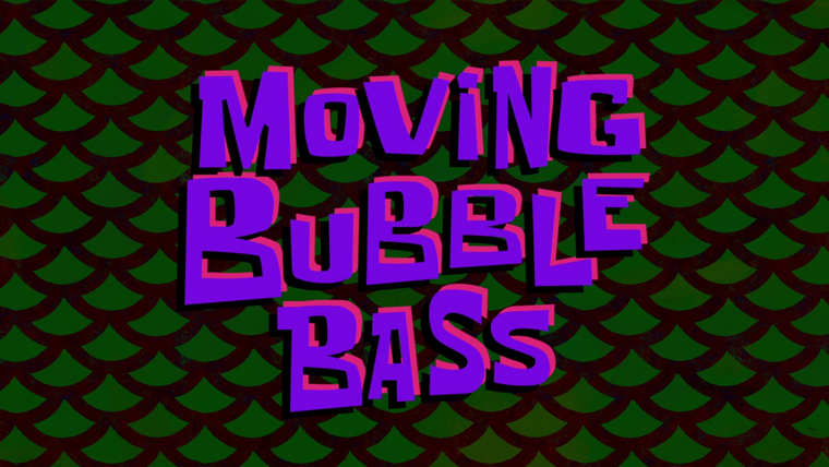 Губка Боб квадратные штаны — s11e27 — Moving Bubble Bass