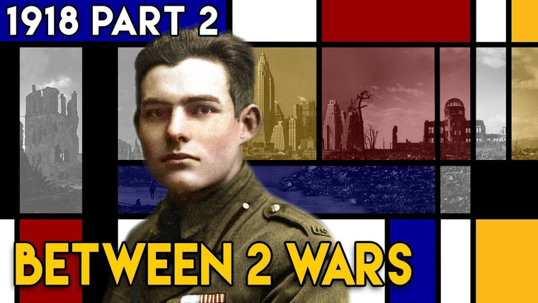 Between 2 Wars — s01e02 — 1918 Part 2: Disease, War and The Lost Generation