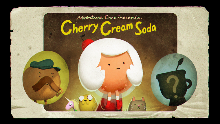 Adventure Time — s07e03 — Cherry Cream Soda