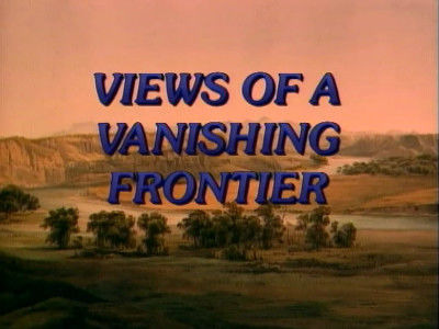 American Experience — s01e13 — Views of a Vanishing Frontier