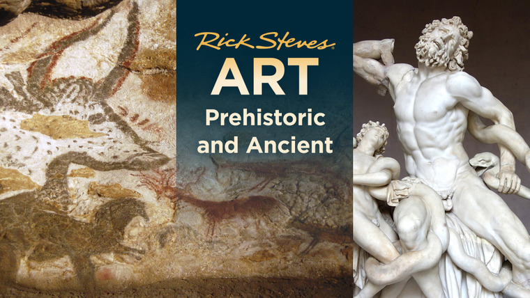 Rick Steves' Europe — s11 special-6 — Rick Steves' Art: Prehistoric and Ancient