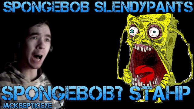 Jacksepticeye — s02e100 — Spongebob Slendypants - SPONGEBOB? STAHP - Gameplay/Commentary/Singing
