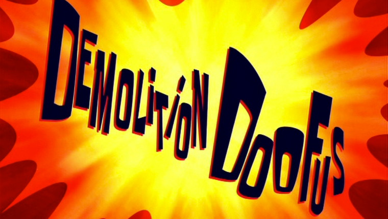 Губка Боб квадратные штаны — s08e39 — Demolition Doofus