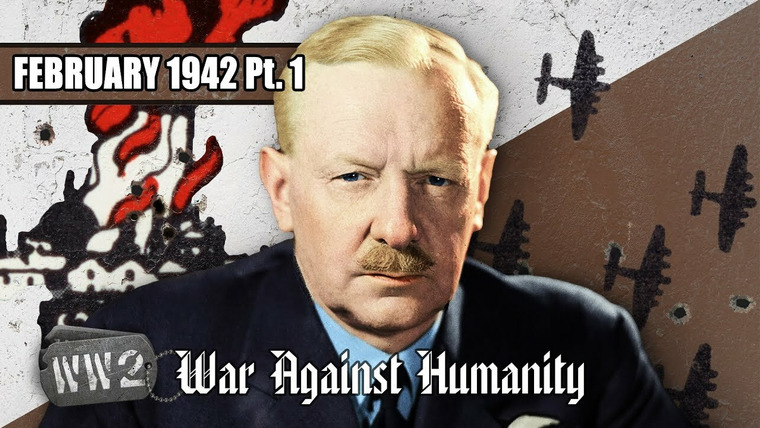 World War Two: Week by Week — s03 special-52 — War Against Humanity: February 1942 Pt. 1