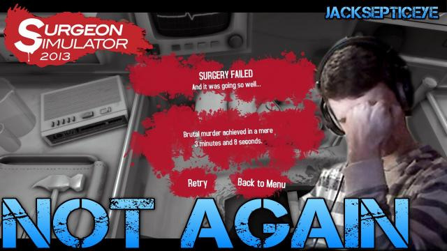 Jacksepticeye — s02e96 — Surgeon Simulator 2013 - NOT AGAIN - Gameplay/Commentary/Operating like a boss