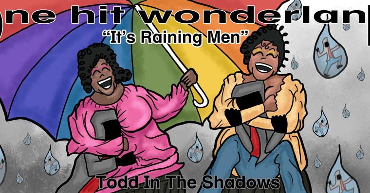 Todd in the Shadows — s05e12 — "It's Raining Men" by The Weather Girls – One Hit Wonderland