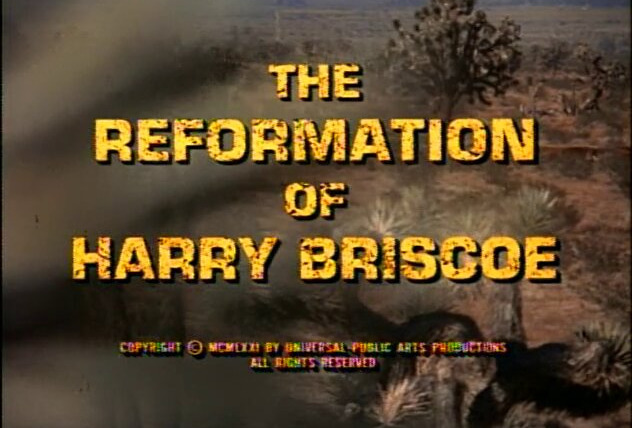 Прозвища Смит и Джонс — s02e09 — The Reformation of Harry Briscoe