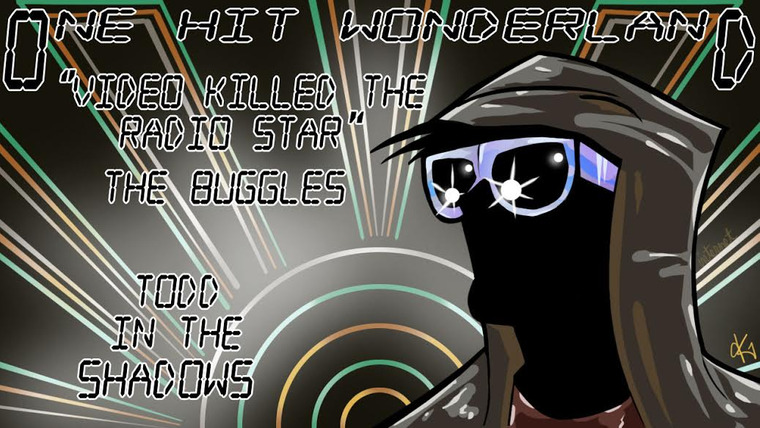 Todd in the Shadows — s09e07 — "Video Killed the Radio Star" by The Buggles – One Hit Wonderland