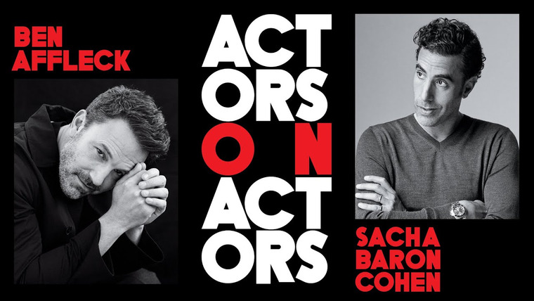 Variety Studio: Actors on Actors — s13e04 — Ben Affleck and Sacha Baron Cohen