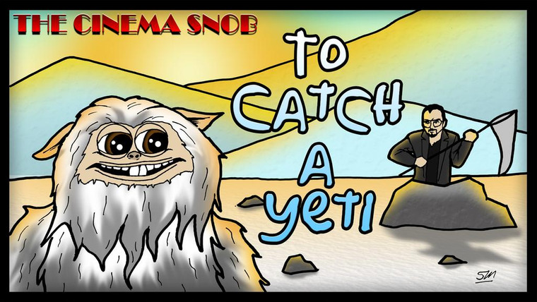 The Cinema Snob — s08e14 — To Catch a Yeti