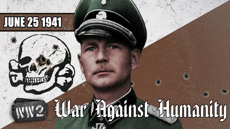 World War Two: Week by Week — s02 special-7 — War Against Humanity: June 25, 1941