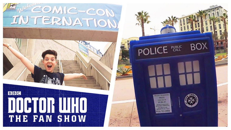 Doctor Who: The Fan Show — s01e10 — We've Landed At Comic-Con!
