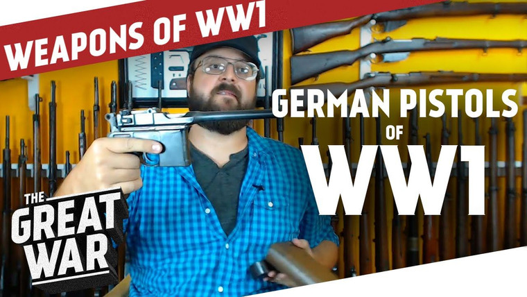 The Great War: Week by Week 100 Years Later — s02 special-67 — German Pistols of World War 1 feat. Othais from C&Rsenal