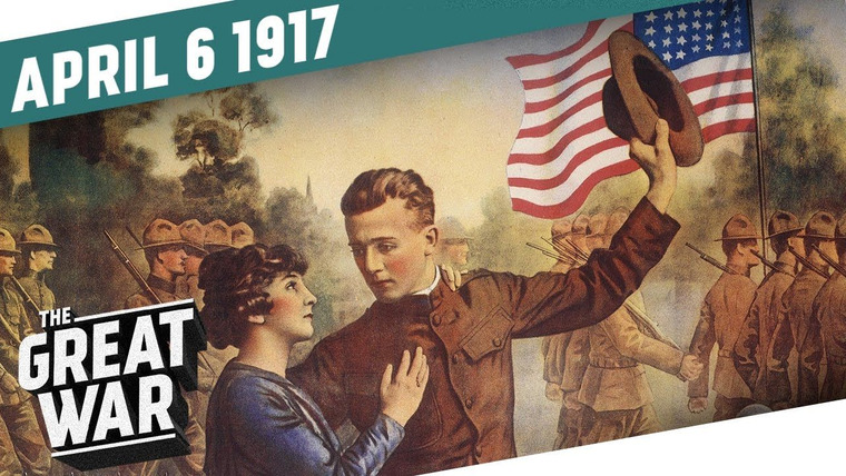 The Great War: Week by Week 100 Years Later — s04e14 — Week 141: The United States Declares War on Germany