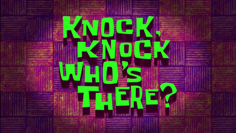 SpongeBob SquarePants — s12e35 — Knock Knock, Who's There?