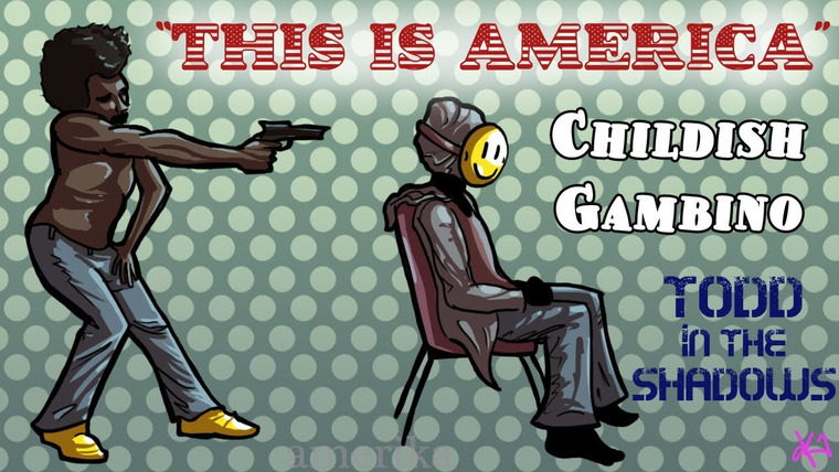 Тодд в Тени — s10e17 — "This Is America" by Childish Gambino