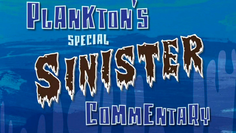 SpongeBob SquarePants — s06 special-0 — Plankton's Special Sinister Commentary