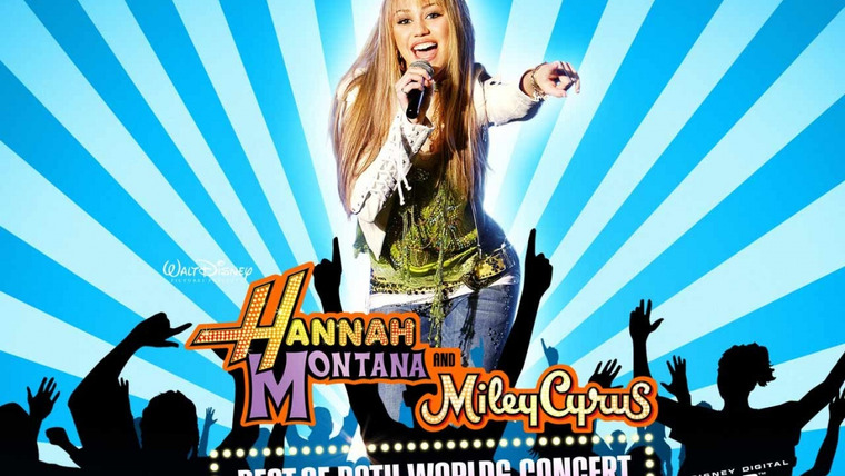 Ханна Монтана — s02 special-1 — Hannah Montana & Miley Cyrus: Best of Both Worlds Concert