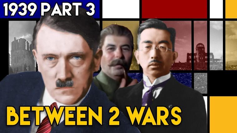 Between 2 Wars — s01e58 — 1939 Part 3: The True Story of How WW2 Began