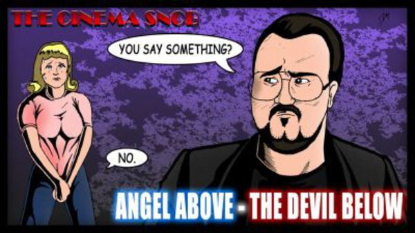 The Cinema Snob — s05e33 — Angel Above: The Devil Below