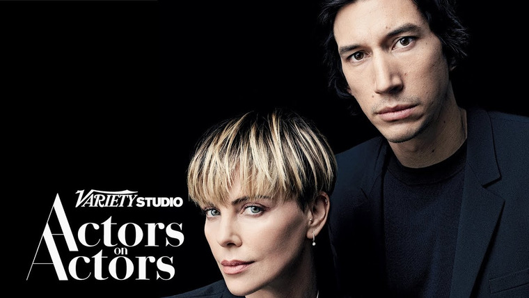 Variety Studio: Actors on Actors — s11e08 — Adam Driver and Charlize Theron