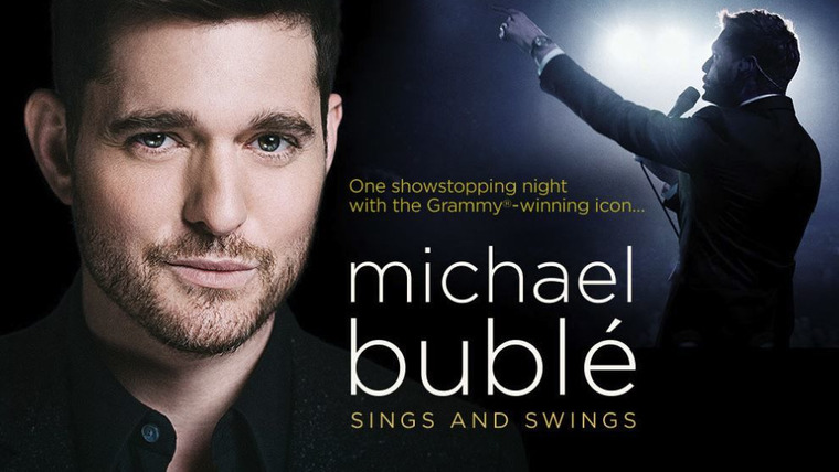 Michael Bublé Sings and Swings — s2016e01 — Michael Bublé Sings and Swings