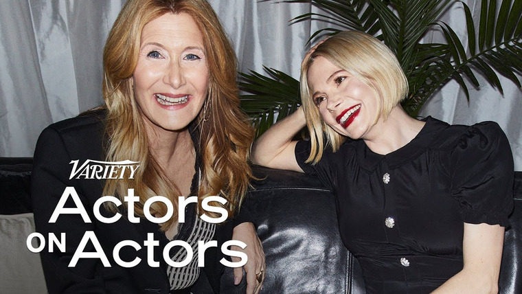 Variety Studio: Actors on Actors — s17e11 — Laura Dern and Michelle Williams